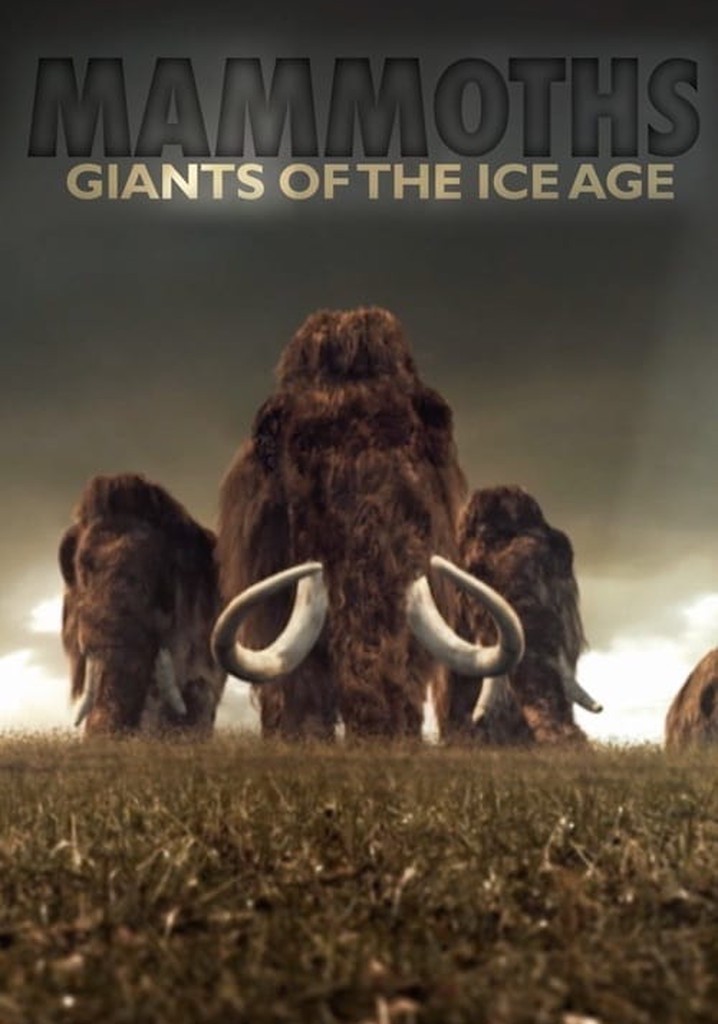 Mammoths Giants Of The Ice Age Stream Online